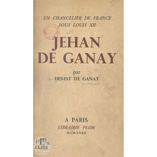 Un Chancelier De France Sous Louis Xii : Jehan De Ganay