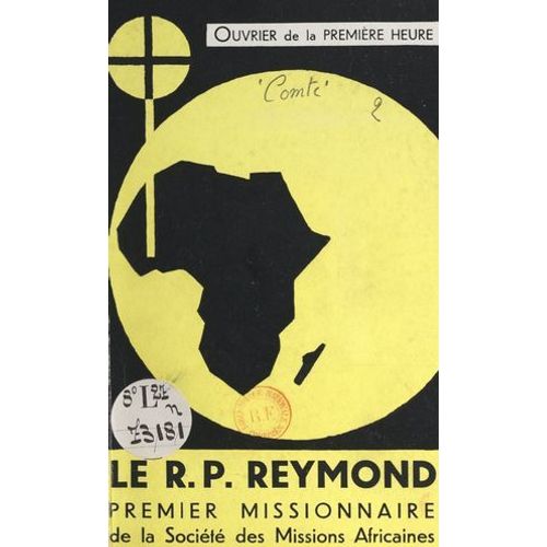 Ouvrier De La Première Heure, Le R. P. Reymond