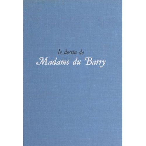 Le Destin De Madame Du Barry
