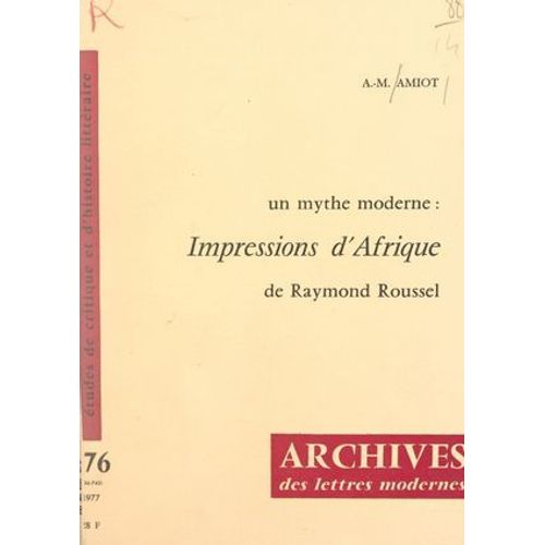 Un Mythe Moderne : "Impressions D'afrique", De Raymond Roussel