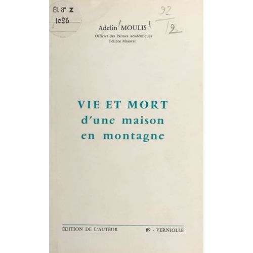Vie Et Mort D'une Maison En Montagne