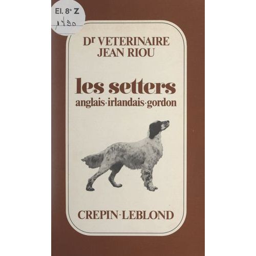 Les Setters Anglais, Irlandais, Gordon