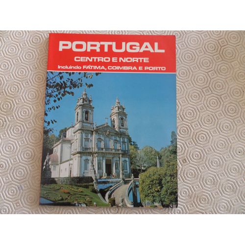 Portugal - Centro E Norte Incluindo Fatima- Coimbra E Porto