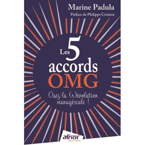 Les 5 Accords Omg - Osez La (R)Évolution Managériale !