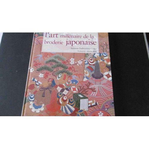 Japanese Embroidery Center - L'Art Millénaire De La Broderie Japonaise - Techniques Broderie - 226p - Éd L'Inédite - 2007