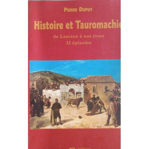 Histoire Et Tauromachie De Lascaux À Nos Jours