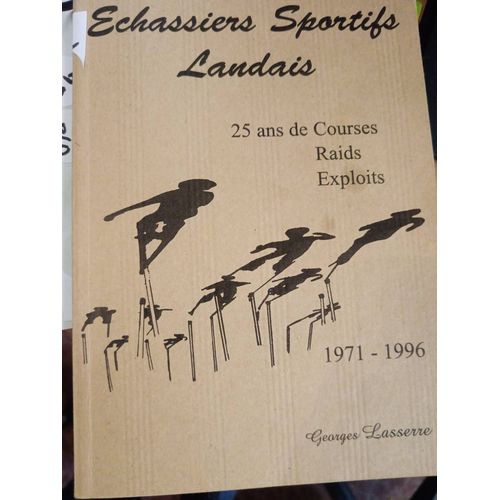 Echassiers Sportifs Landais : 25 Ans De Courses, Raids, Exploits