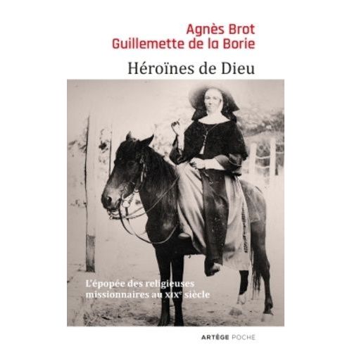 Héroïnes De Dieu - L'épopée Des Religieuses Missionnaires Au Xixe Siècle