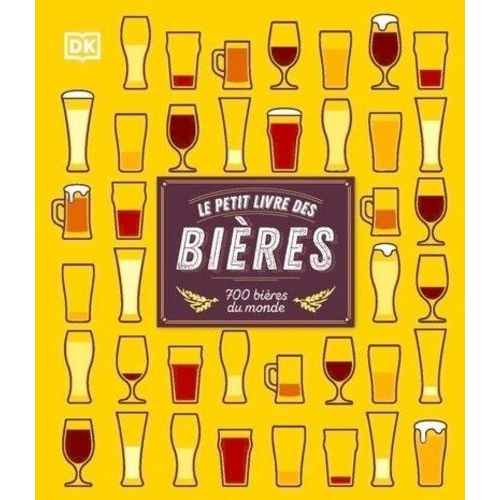 Le Petit Livre Des Bières - 700 Bières Du Monde