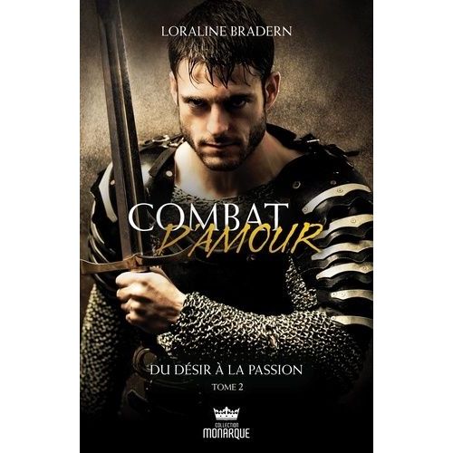 Combat D'amour - Tome 2 - Du Désir À La Passion