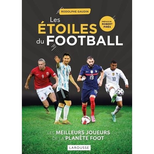 Les Étoiles Du Football - Les Meilleurs Joueurs De La Planète Foot