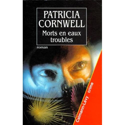 Une Enquête De Kay Scarpetta - Morts En Eaux Troubles