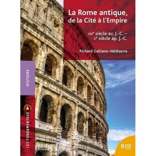La Rome Antique, De La Cité À L'empire (Viiie Siècle Av - J.-C. - Ve Siècle Ap - J.-C.)