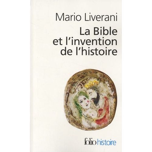 La Bible Et L'invention De L'histoire - Histoire Ancienne D'israël