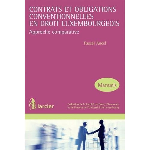 Contrats Et Obligations Conventionnelles En Droit Luxembourgeois - Approche Comparative
