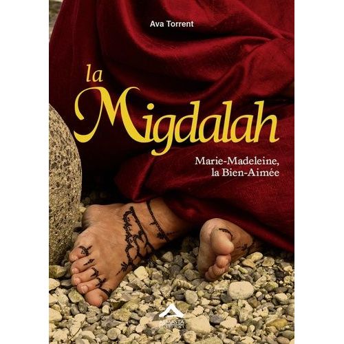 Les Trois Marie - Tome 2 - La Migdalah - Marie-Madeleine, La Bien-Aimée