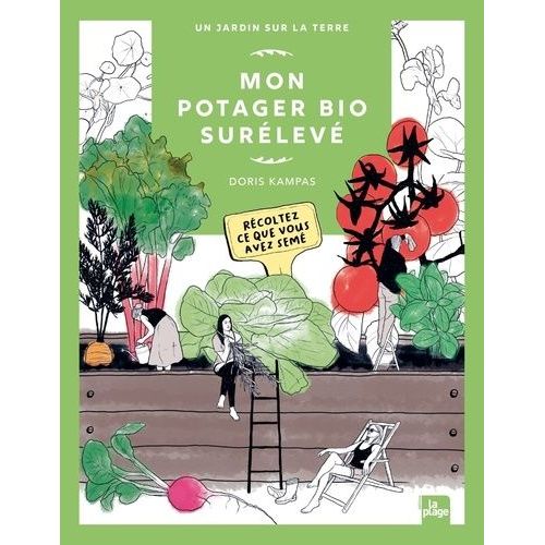 Le Potager Surélevé - Des Récoltes En Abondance