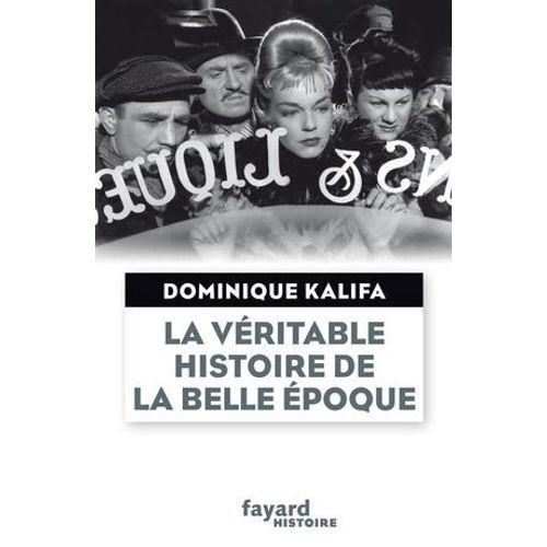 La Véritable Histoire De La Belle Époque
