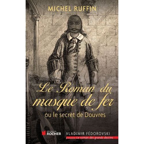 Le Roman Du Masque De Fer