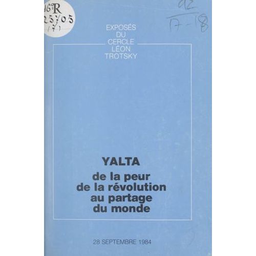 Yalta : De La Peur De La Révolution Au Partage Du Monde