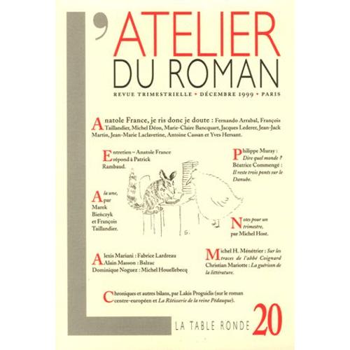 L'atelier Du Roman N° 20, Décembre 1999 - Anatole France, Je Ris Donc Je Doute