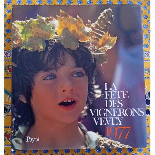 La Fête Des Vignerons Vevey 1977