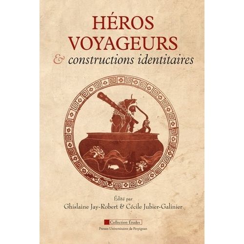Héros Voyageurs Et Constructions Identitaires
