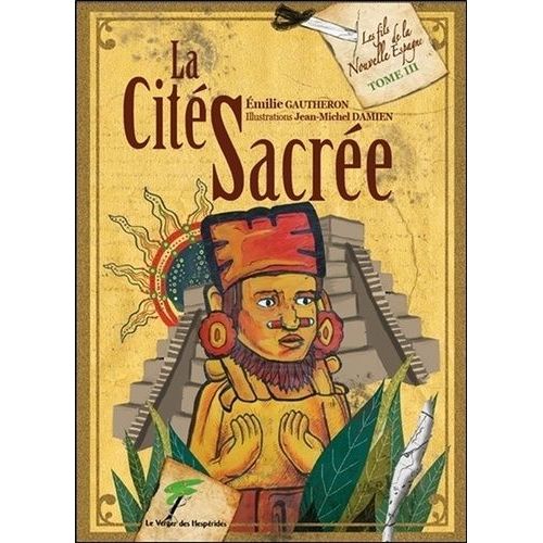 Les Fils De La Nouvelle Espagne - Tome 3 - La Cité Sacrée
