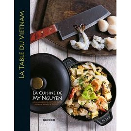 La Table Du Vietnam - La Cuisine De My Nguyen