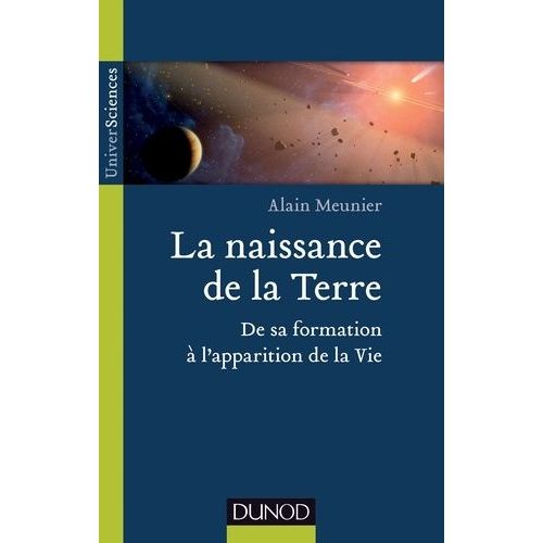 La Naissance De La Terre - De Sa Formation À L'apparition De La Vie