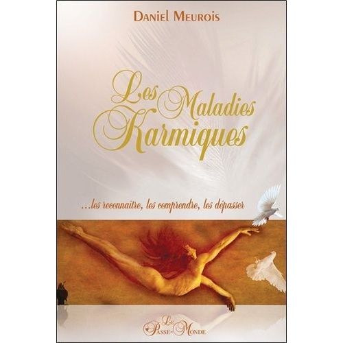 Les Maladies Karmiques - Les Reconnaître, Les Comprendre, Les Dépasser