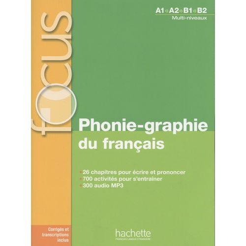 Phonie-Graphie Du Français A1>A2>B1>B2 (1 Cd Audio Mp3)