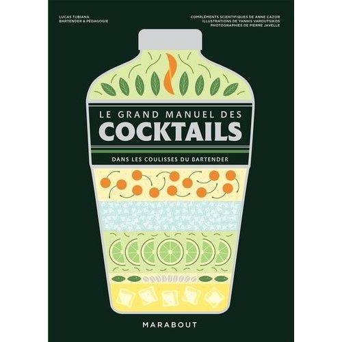 Le Grand Manuel Des Cocktails - Dans Les Coulisses Du Bartender