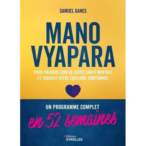 Manovyapara - Un Programme Complet En 52 Semaines Pour Prendre Soin De Votre Santé Mentale Et Trouver Votre Équilibre Émotionnel