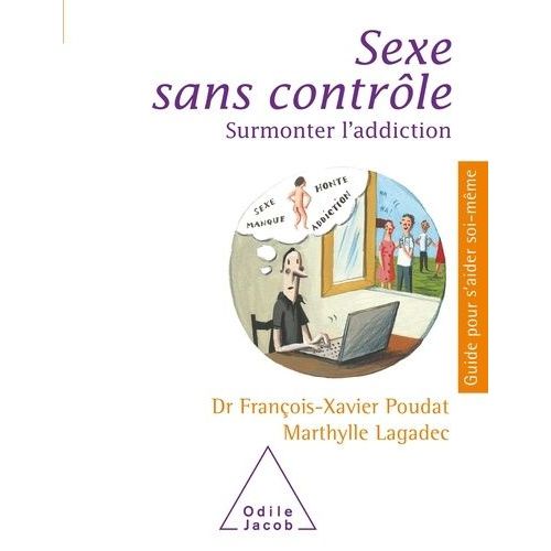 Sexe Sans Contrôle - Surmonter L'addiction