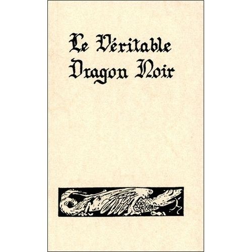 Le Veritable Dragon Noir Ou Les Forces Infernales Soumises A L'homme