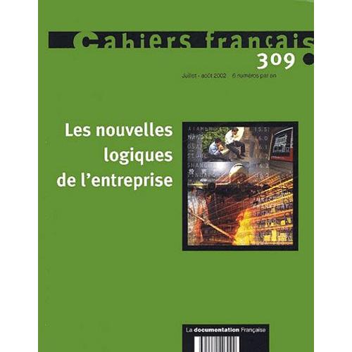 Cahiers Français N° 309, Juillet-Août - Les Nouvelles Logiques De L'entreprise