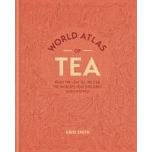 World Atlas Of Tea