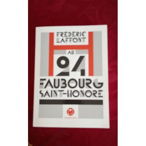 Livre De Frédéric Laffont Le 24 Faubourg St Honoré À Paris