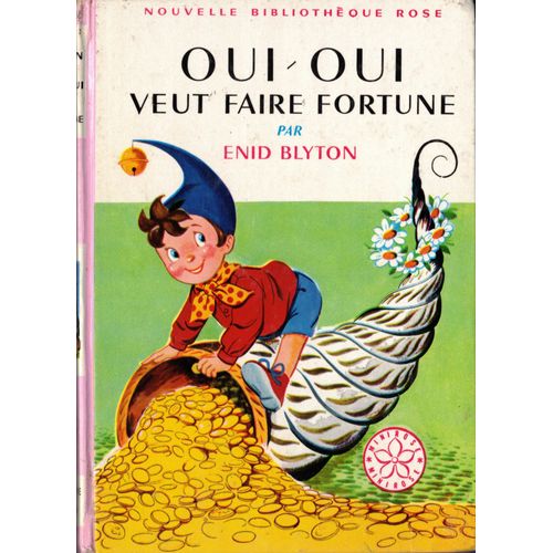 Enid Blyton Oui-Oui Veut Faire Fortune Hachette Ill. De Jeanne Hives Édition Ancienne 1969