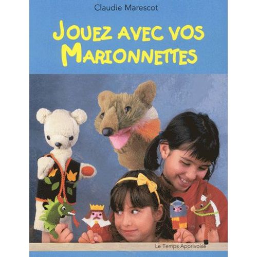 Jouez Avec Vos Marionnettes