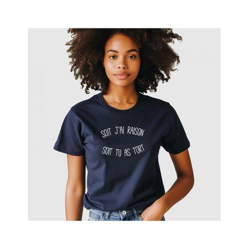 Tshirt Femme Soit J'ai Raison Soit Tu As Tort