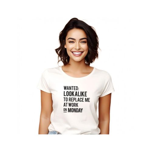 Tshirt Femme Wanted Lookalike To Replace Me At Work