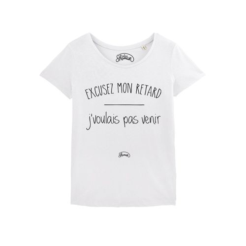 Tshirt Femme Excusez Mon Retard J'voulais Pas Venir