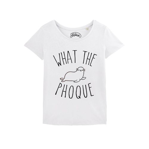 Tshirt Femme What The Phoque