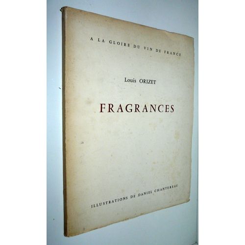 Fragrances, A La Gloire Des Vins De France Par Louis Orizet Avec Autographe
