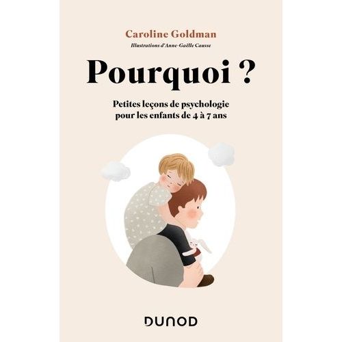 Pourquoi ? - Petites Leçons De Psychologie Pour Les Enfants De 4 À 7 Ans