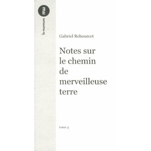 Notes Sur Le Chemin De Merveilleuse Terre - Tome 3