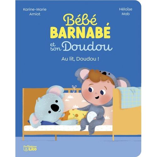 Bébé Barnabé Et Son Doudou - Au Lit, Doudou !