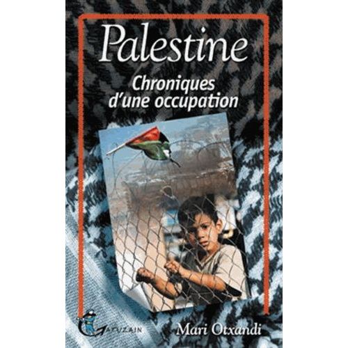 Palestine - Chronique D'une Occupation